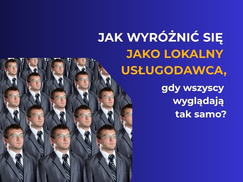 Jak wyróżnić się jako lokalny usługodawca